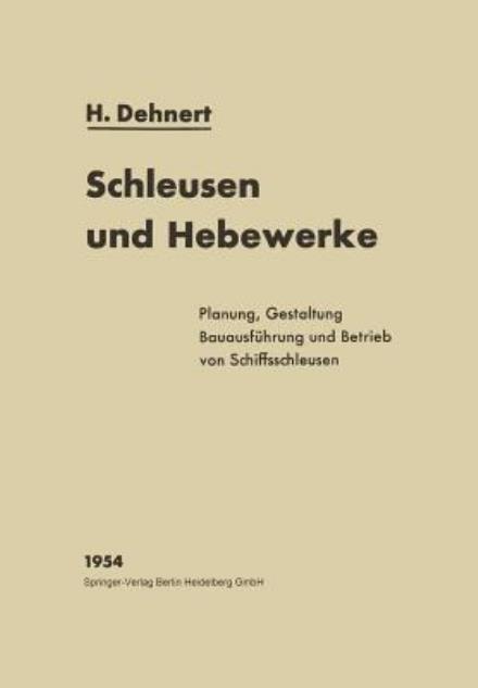 Schleusen Und Hebewerke - Handbibliothek Fur Bauingenieure - Hans Dehnert - Books - Springer-Verlag Berlin and Heidelberg Gm - 9783540018070 - 1954