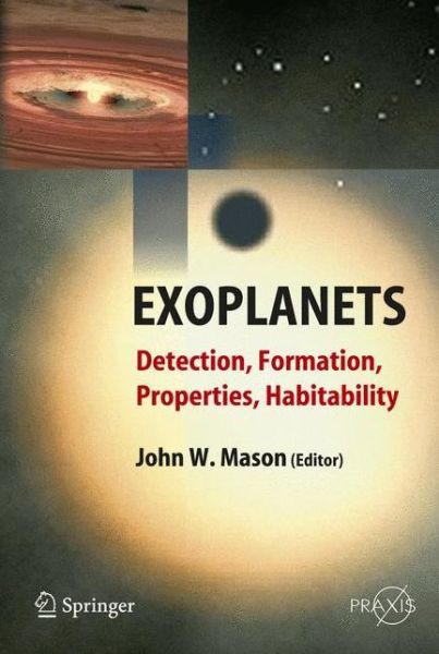 Cover for John Mason · Exoplanets: Detection, Formation, Properties, Habitability - Springer Praxis Books (Hardcover Book) [2008 edition] (2008)