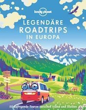 Cover for Lonely Planet Bildband Legendäre Roadtrips in Europa (Book) (2023)