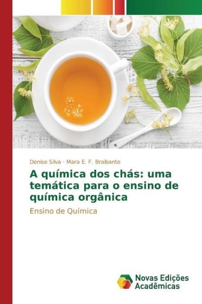 Cover for Silva Denise · A Quimica Dos Chas: Uma Tematica Para O Ensino De Quimica Organica (Paperback Book) (2015)