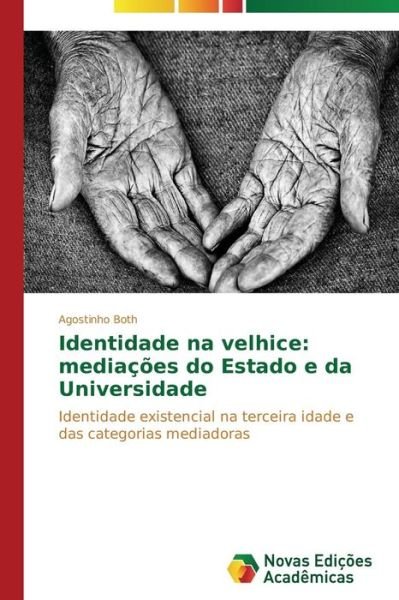 Cover for Agostinho Both · Identidade Na Velhice: Mediações Do Estado E Da Universidade (Taschenbuch) [Portuguese edition] (2013)