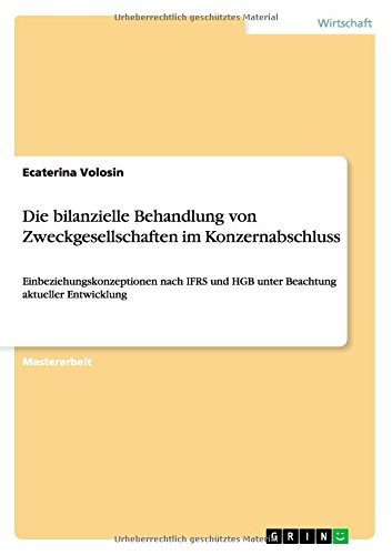 Cover for Ecaterina Volosin · Die bilanzielle Behandlung von Zweckgesellschaften im Konzernabschluss: Einbeziehungskonzeptionen nach IFRS und HGB unter Beachtung aktueller Entwicklung (Paperback Book) [German edition] (2014)