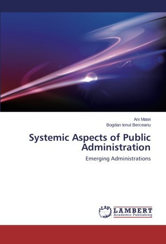 Cover for Bogdan Ionut Berceanu · Systemic Aspects of Public Administration: Emerging Administrations (Paperback Book) (2014)