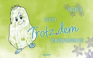 Das Wesen Trotz.dem - Doris Maeck - Books - novum Verlag - 9783711601070 - November 18, 2024