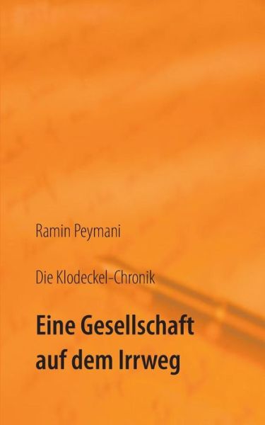 Cover for Ramin Peymani · Die Klodeckel-Chronik: Eine Gesellschaft auf dem Irrweg (Paperback Book) [German edition] (2014)