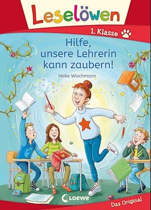 Cover for Heike Wiechmann · Leselöwen 1. Klasse - Hilfe, unsere Lehrerin kann zaubern! (Innbunden bok) (2022)
