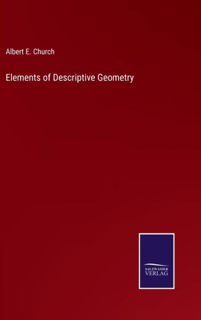 Cover for Albert E. Church · Elements of Descriptive Geometry (Hardcover Book) (2022)