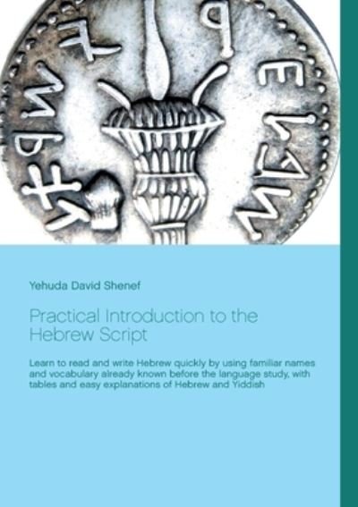 Cover for Yehuda David Shenef · Practical Introduction to the Hebrew Script (Paperback Bog) (2021)