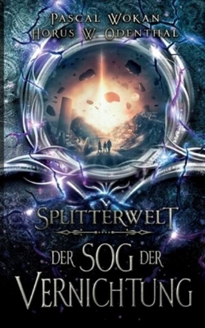 Cover for Horus W Odenthal · Splitterwelt: Der Sog der Vernichtung (Paperback Book) (2022)