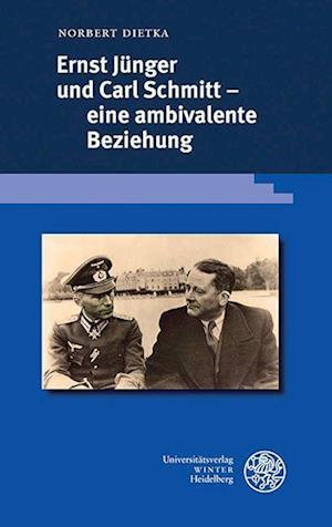 Cover for Norbert Dietka · Ernst Jünger und Carl Schmitt - eine Ambivalente Beziehung (Book) (2023)