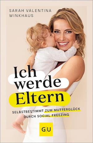 Ich werde Eltern - Sarah Valentina Winkhaus - Książki - GRÄFE UND UNZER Edition - 9783833893070 - 4 czerwca 2024