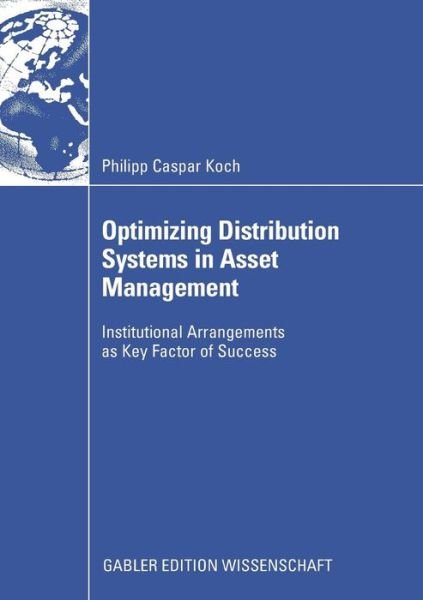 Optimizing Distribution Systems in Asset Management - Philipp Caspar Koch - Böcker - Springer Fachmedien Wiesbaden - 9783834911070 - 28 juli 2008
