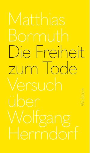 Cover for Matthias Bormuth · Die Freiheit zum Tode (Hardcover Book) (2021)