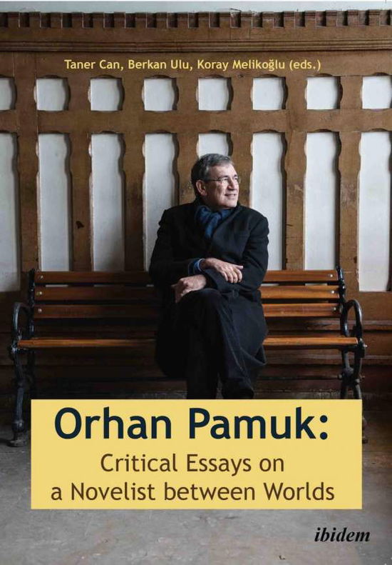 Cover for Orhan Pamuk: Critical Essays on a Novelist between Worlds: A Collection of Essays on Orhan Pamuk (Paperback Book) [New edition] (2017)