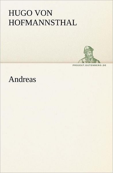 Cover for Hugo Von Hofmannsthal · Andreas (Tredition Classics) (German Edition) (Taschenbuch) [German edition] (2012)