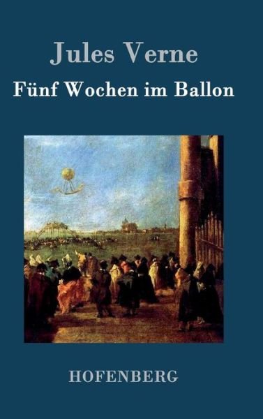 Cover for Jules Verne · Funf Wochen Im Ballon (Hardcover bog) (2015)