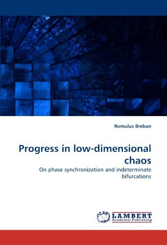 Cover for Romulus Breban · Progress in Low-dimensional Chaos: on Phase Synchronization and Indeterminate Bifurcations (Taschenbuch) (2011)