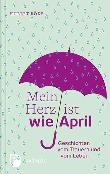 Cover for Böke · Mein Herz ist wie April (Book)