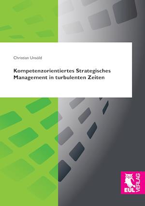 Cover for Christian Unsöld · Kompetenzorientiertes Strategisches Management in turbulenten Zeiten (Paperback Book) (2017)