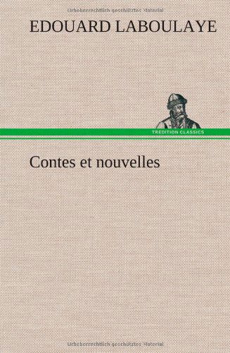 Cover for Edouard Laboulaye · Contes et Nouvelles (Gebundenes Buch) [French edition] (2012)