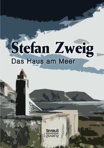 Cover for Stefan Zweig · Das Haus am Meer: Ein Schauspiel in zwei Teilen (Taschenbuch) [German edition] (2023)