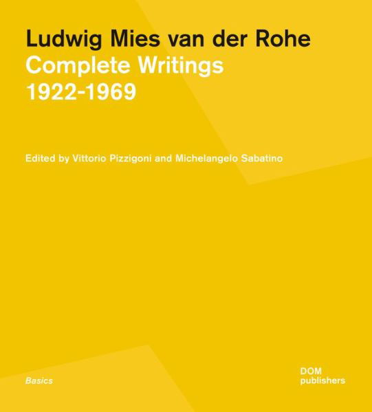 Ludwig Mies van der Rohe: Complete Writings 19221969 - Vittorio Pizzigoni - Livres - DOM Publishers - 9783869223070 - 1 juillet 2024