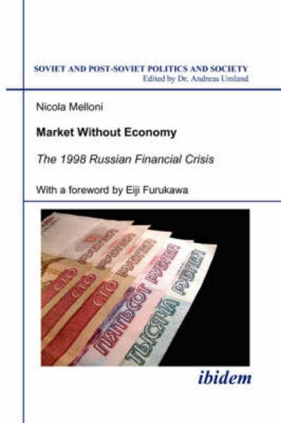 Cover for Nicola Melloni · Market Without Economy - The 1998 Russian Financial Crisis (Paperback Book) (2021)