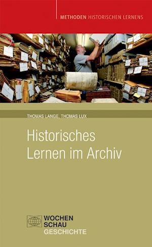 Cover for Thomas Lange · Historisches Lernen im Archiv (Paperback Book) (2004)