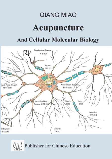 Acupuncture and Cellular Molecular Biology - Qiang Miao - Books - VCL - 9783946935070 - March 9, 2020