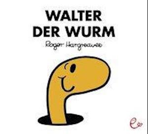 Walter der Wurm - Roger Hargreaves - Bøger - Rieder, Susanna Verlag - 9783948410070 - 1. oktober 2020