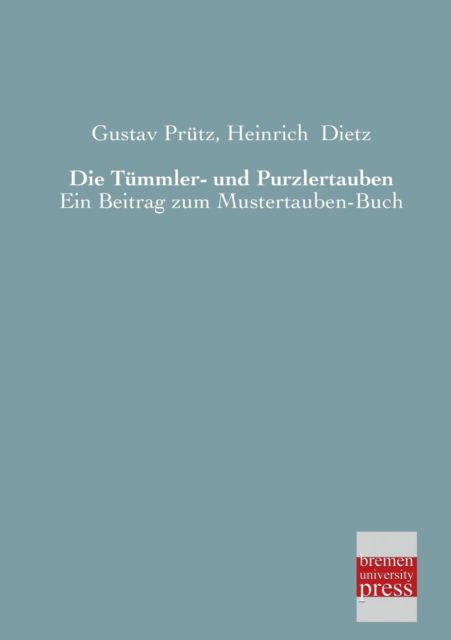 Cover for Gustav Pruetz · Die Tummler- Und Purzlertauben: Ein Beitrag Zum Mustertauben-buch (Paperback Book) [German edition] (2013)