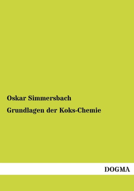 Cover for Oskar Simmersbach · Grundlagen Der Koks-chemie (Paperback Book) [German edition] (2013)