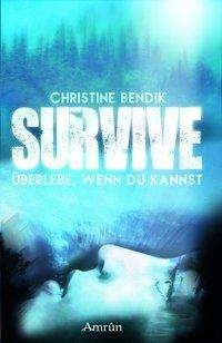 Cover for Bendik · Survive: Überlebe,wenn du kannst (Bok)