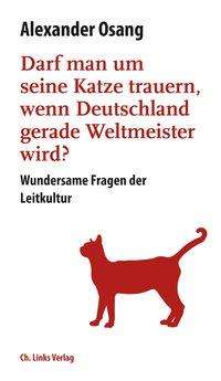 Darf man um seine Katze trauern, - Osang - Książki -  - 9783962890070 - 