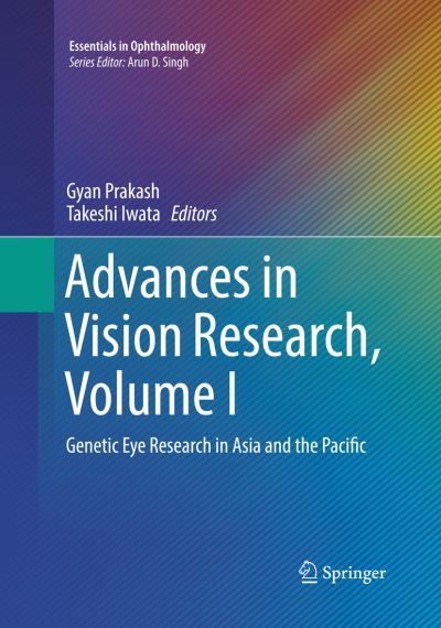 Cover for Advances in Vision Research, Volume I: Genetic Eye Research in Asia and the Pacific - Essentials in Ophthalmology (Paperback Book) [Softcover reprint of the original 1st ed. 2017 edition] (2018)