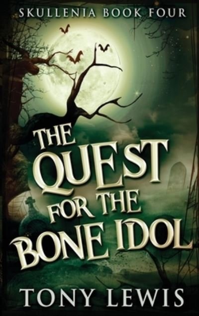 Cover for Tony Lewis · The Quest for the Bone Idol (Hardcover bog) (2022)