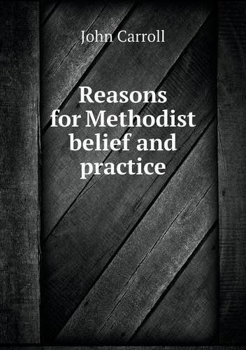 Cover for John Carroll · Reasons for Methodist Belief and Practice (Paperback Book) (2013)