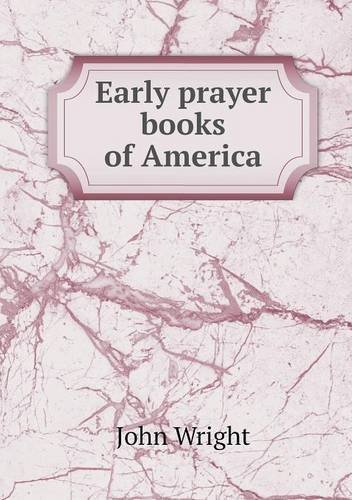 Cover for John Wright · Early Prayer Books of America (Paperback Bog) (2013)
