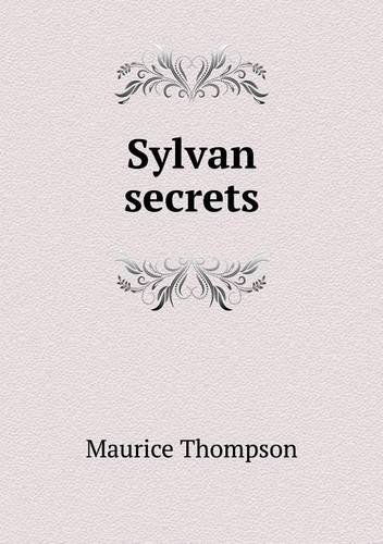 Cover for Maurice Thompson · Sylvan Secrets (Paperback Book) (2013)