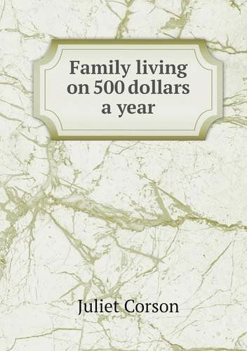 Cover for Juliet Corson · Family Living on 500 Dollars a Year (Paperback Book) (2014)