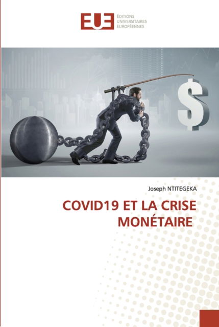 Cover for Joseph Ntitegeka · Covid19 Et La Crise Monetaire (Paperback Book) (2020)