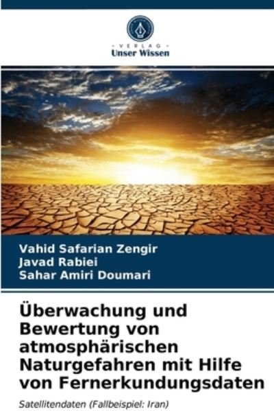 Cover for Vahid Safarian Zengir · UEberwachung und Bewertung von atmospharischen Naturgefahren mit Hilfe von Fernerkundungsdaten (Pocketbok) (2021)