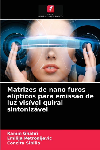 Cover for Ramin Ghahri · Matrizes de nano furos elipticos para emissao de luz visivel quiral sintonizavel (Paperback Book) (2021)