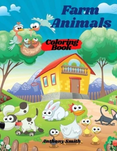 Cover for Anthony Smith · Farm Animals Coloring Book For Kids (Paperback Book) (2020)