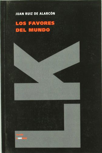 Los Favores Del Mundo (Teatro) (Spanish Edition) - Juan Ruiz De Alarcón Y Mendoza - Książki - Linkgua - 9788498163070 - 2014