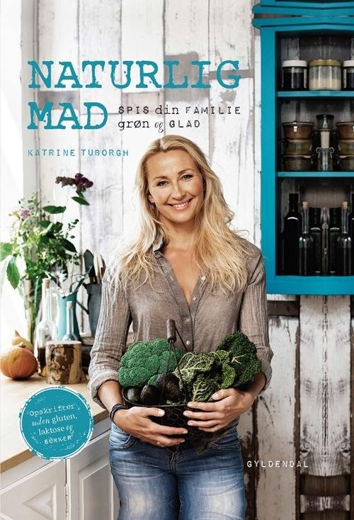 Cover for Katrine Tuborgh · Naturlig mad (Inbunden Bok) [1:a utgåva] (2015)