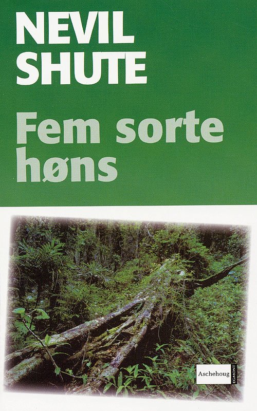 Fem sorte høns - Nevil Shute - Books - Aschehoug - 9788711226070 - March 3, 2006