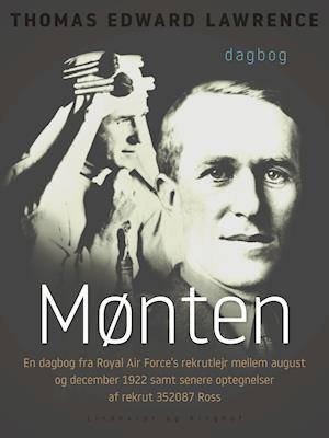 Cover for Thomas Edward Lawrence · Mønten. En dagbog fra Royal Air Force's rekrutlejr mellem august og december 1922 samt senere optegnelser af rekrut 352087 Ro (Sewn Spine Book) [1st edition] (2019)