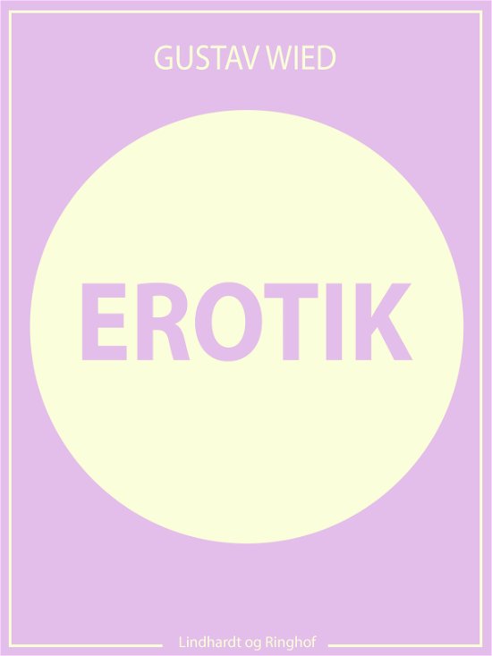 Cover for Gustav Wied · Erotik (Heftet bok) [1. utgave] (2019)