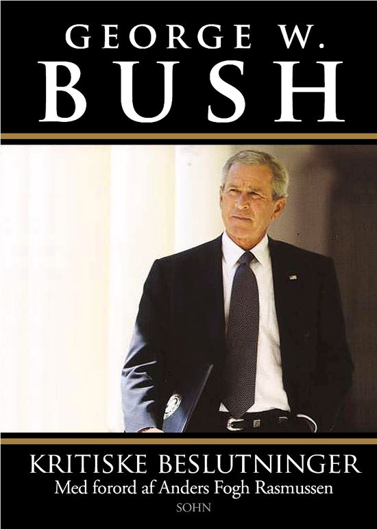 Cover for George W. Bush · Kritiske beslutninger (Bound Book) [1st edition] [Indbundet] (2011)